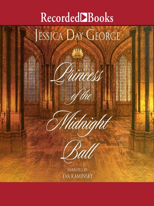 Title details for Princess of the Midnight Ball by Jessica Day George - Available